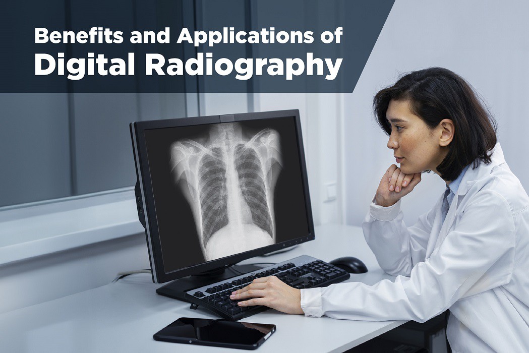 Benefits and Applications of Digital Radiography